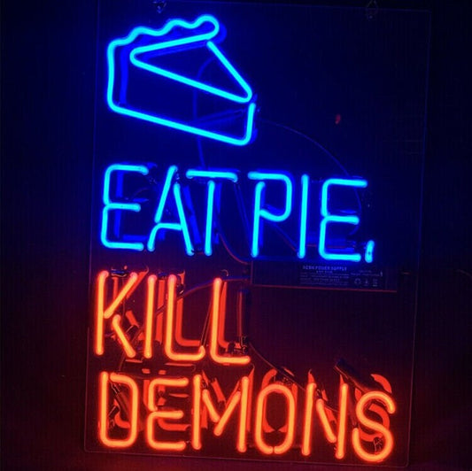 Light Up Eat Pie Kill Demons Sign - Vintage style Handmade Glass Neon Lamps - Bar/Business Logo decor 19"x15"